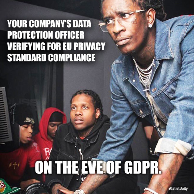 12 Dank Marketing Memes That Illustrate 2018 In A Nutshell - GDPR meme