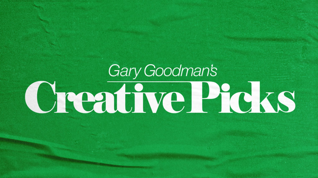 Gary Goodman's Creative Picks: Risk Takers